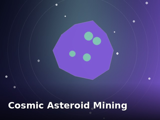 Cosmic Asteroid Mining